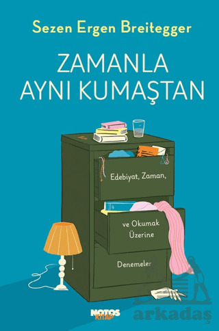 Zamanla Aynı Kumaştan - Notos Kitap