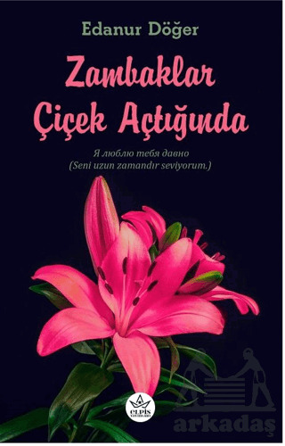 Zambaklar Çiçek Açtığında - Elpis Yayınları
