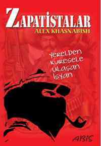 Zapatistalar; Yerelden Küresele Ulaşan İsyan - 2