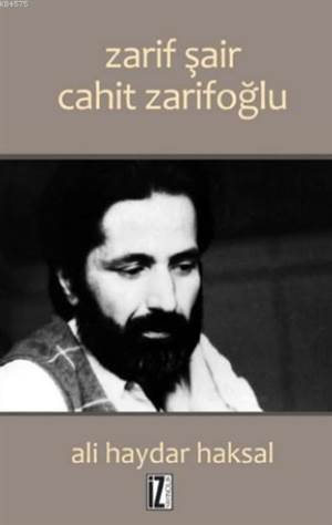 Zarif Şair Cahit Zarifoğlu - İz Yayıncılık