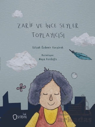 Zarif Ve İnce Şeyler Toplayıcısı - Sıfırdan Yayınları