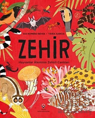 Zehir - Hayvanlar Aleminin Zehirli Canlıları - Tübitak Yayınları