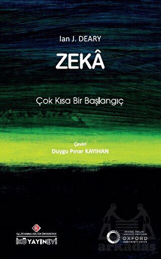 Zeka: Çok Kısa Bir Başlangıç - İstanbul Kültür Üniversitesi - İKÜ Yayınevi