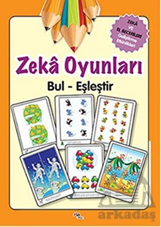 Zeka Oyunları Bul - Eşleştir; Zeka Ve El Becerileri Geliştirme Etkinlikleri - Pia Yayınları