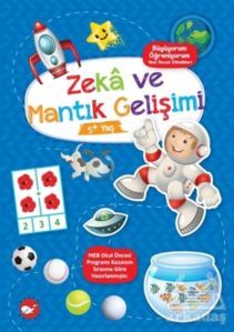 Zeka Ve Mantık Gelişimi 5+ Yaş - Büyüyorum Öğreniyorum Okul Öncesi Etkinlikleri - Beyaz Balina Yayınları