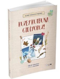 Zeynep'in Ekoloji Günlükleri: Kuzey Kutbu'na Gidiyoruz!; Çevreci Kitaplar Serisi - 1