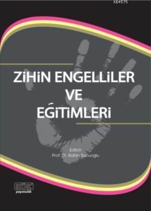 Zihin Engelliler Ve Eğitimleri - Kök Yayınevi