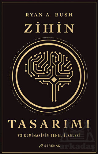 Zihin Tasarımı: Psikomimarinin Temel İlkeleri - Serenad Yayınevi