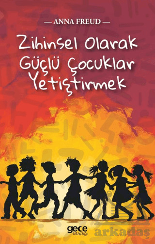 Zihinsel Olarak Güçlü Çocuklar Yetiştirmek - Gece Kitaplığı