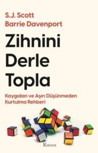 Zihnini Derle Topla - Kaygıdan Ve Aşırı Düşünmeden Kurtulma Rehberi - Koridor Yayıncılık