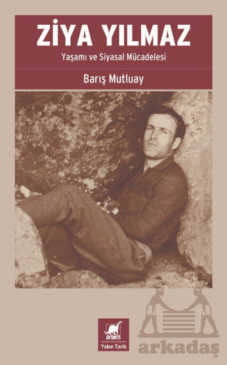 Ziya Yılmaz: Yaşamı Ve Siyasal Mücadelesi - Ayrıntı Yayınları