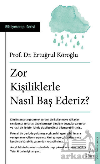 Zor Kişiliklerle Nasıl Baş Ederiz? - Destek Yayınları