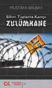 Zulümhane; Silivri Toplama Kampı - Cumhuriyet Kitapları