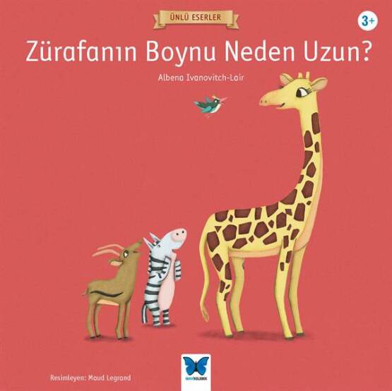 Zürafanın Boynu Neden Uzun? - Mavi Kelebek Yayınları