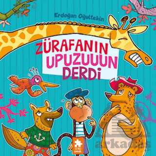 Zürafanın Upuzun Derdi - Eksik Parça Yayınları